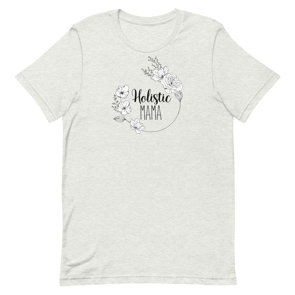 Holistic Mama Short Sleeve Unisex T-shirt