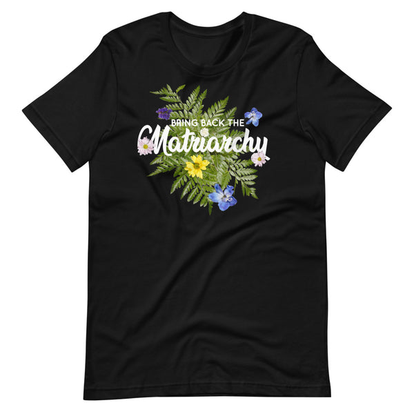 Matriarchy T-shirt